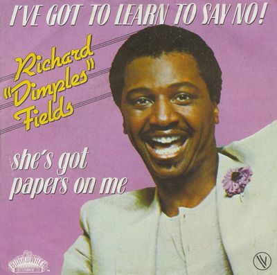 Richard 'Dimples' Fields - I've Got To Learn To Say No!
