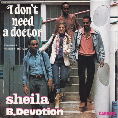 Sheila & B. Devotion - I Don't Need A Doctor