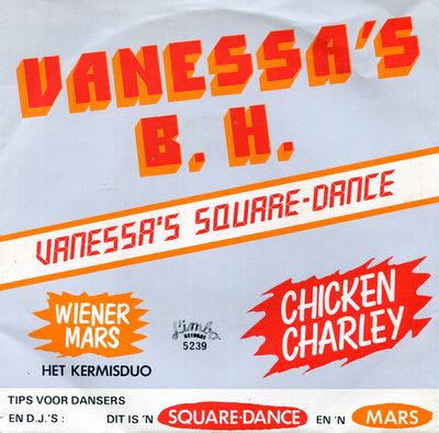 Chicken Charley - Vanessa's B.H. (Vanessa's Square Dance) Vinyl Singles Vinyl Zeer Goed / Hoesje Goed "VINYLSINGLES.NL"