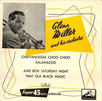 Glenn Miller And His Orchestra - Chattanooga Choo Choo