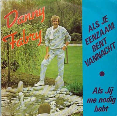 Danny Fabry - Als Je Eenzaam Bent Vannacht