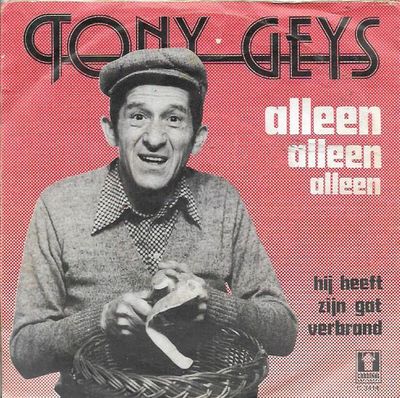 Tony Geys - Alleen, Alleen, Alleen