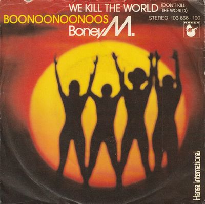 Boney M. - We Kill The World (Don't Kill The World)