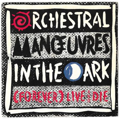 Orchestral Manoeuvres In The Dark - (Forever) Live And Die