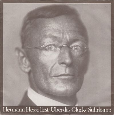 Hermann Hesse - Hermann Hesse Liest >Über Das Glück<