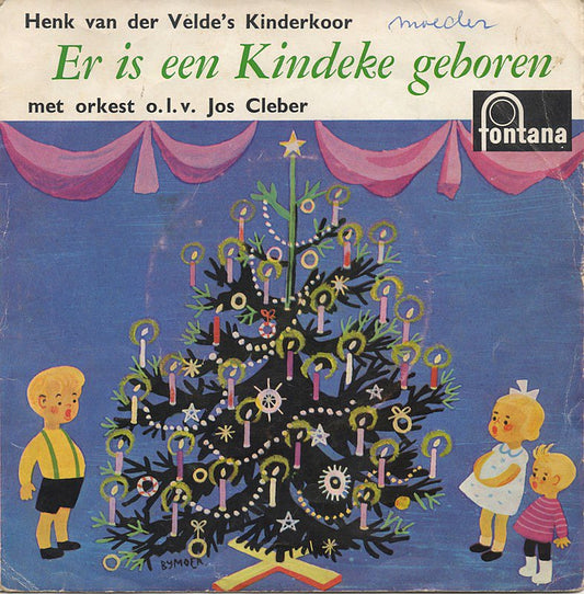 Henk Van Der Velde's Kinderkoor - Er Is Een Kindeke Geboren 35640 Vinyl Singles VINYLSINGLES.NL