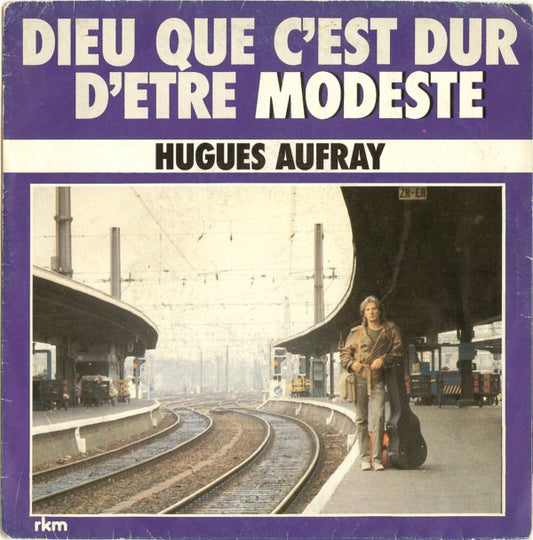 Hugues Aufray - Dieu Que C’est Dur D’être Modeste