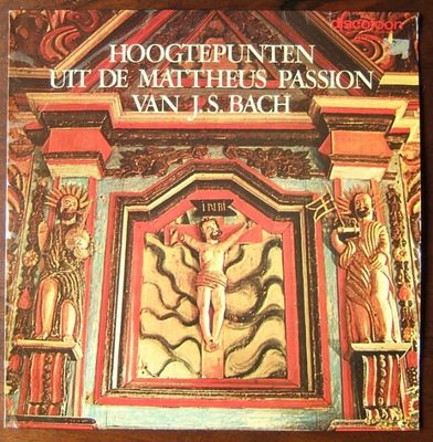 Johann Sebastian Bach - Hoogtepunten Uit de Mattheus Passion van J.S. Bach (LP) Vinyl LP Vinyl (VG) <br> Hoes (G+)