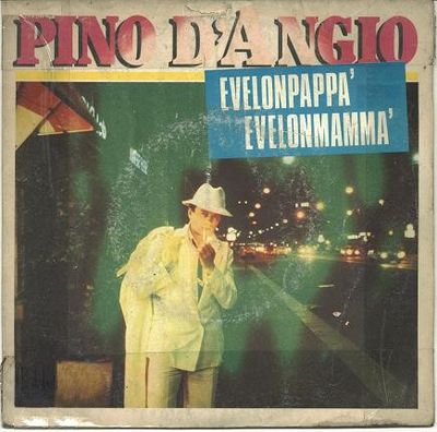 Pino D'Angiò - Evelonpappa' Evelonmamma' Vinyl Singles Media: VG <br> Hoes: G+