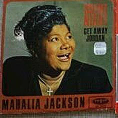 Mahalia Jackson - Get Away Jordan