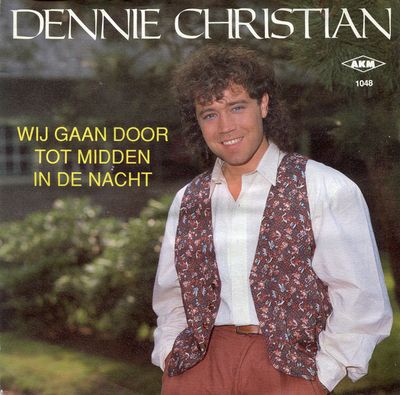 Dennie Christian - Wij Gaan Door Tot Midden In De Nacht Vinyl Singles Media VG+ / Sleeve G+