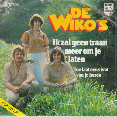 Wiko's - Ik Zal Geen Traan Om Je Laten