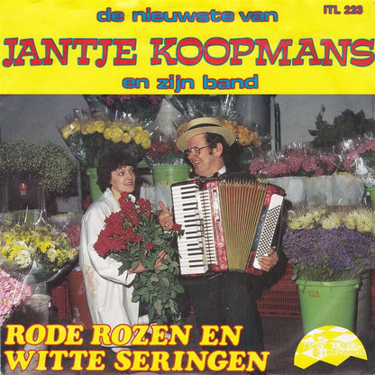 Jantje Koopmans En Zijn Band - Rode Rozen En Witte Seringen