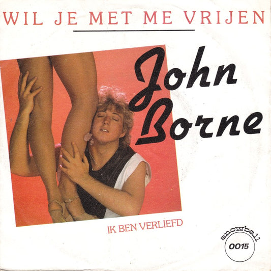 John Borne - Wil Je Met Me Vrijen Vinyl Singles Vinyl Very Good (VG) <br> Hoes Good Plus (G+)