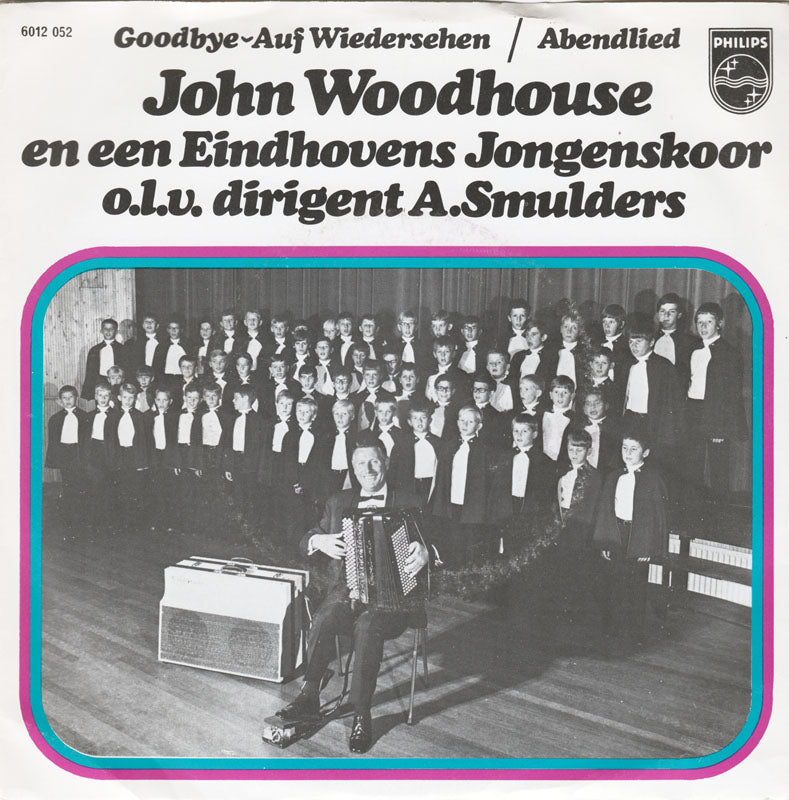 John Woodhouse en een Eindhovens Jongenskoor - Goodbye - Auf Wiedersehen 18598 Vinyl Singles Goede Staat