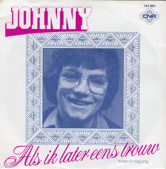 Johnny - Als Ik Later Eens Trouw