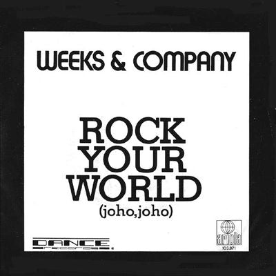 Weeks & Company - Rock Your World (Joho, Joho) Vinyl Zeer Goed / Hoesje Goed "VINYLSINGLES.NL"