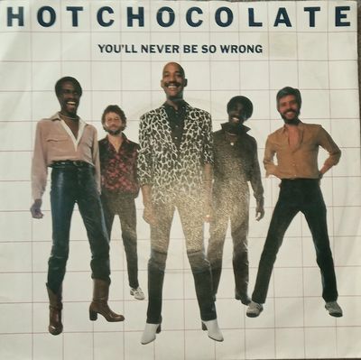 Hot Chocolate - You'll Never Be So Wrong
