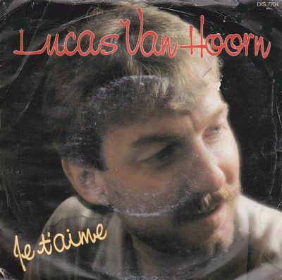 Lucas Van Hoorn - Je T'Aime Vinyl Singles Vinyl (VG) <br> Hoes (G+)