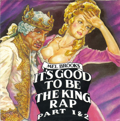 Mel Brooks - It's Good To Be The King Rap Part * & * Vinyl Singles Vinyl Very Good (VG) <br> Hoes Good Plus (G+)