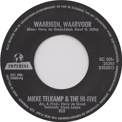 Mieke Telkamp En De Hi-Five - Waarheen, Waarvoor * 29492 30910 11037 09803 13453 13453 16507 17853 Vinyl Singles VINYLSINGLES.NL