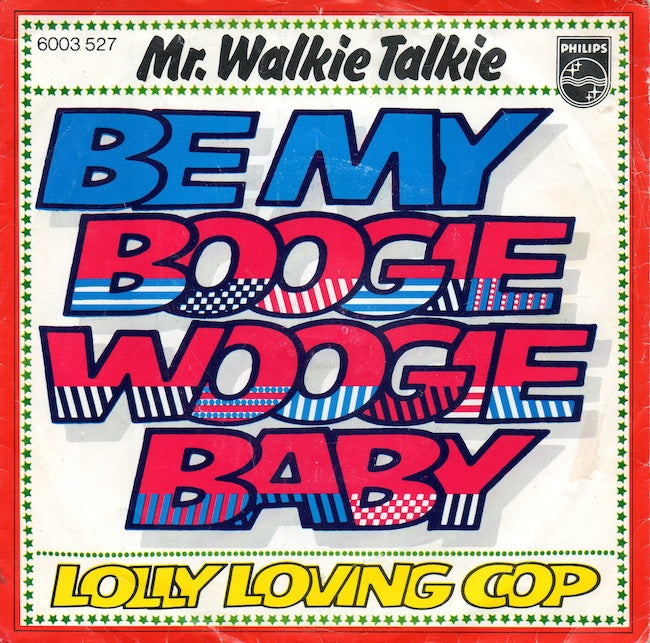Mr. Walkie Talkie - Be My Boogie Woogie Baby