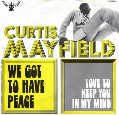 Curtis Mayfield - We Got To Have Peace Vinyl Singles Media VG+ / Sleeve G+