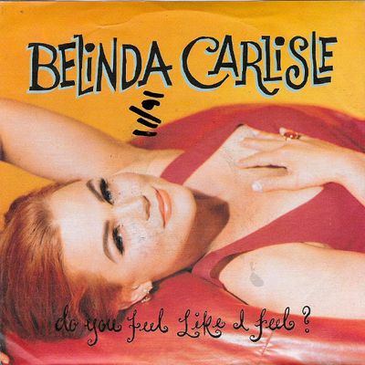 Belinda Carlisle - Do You Feel Like I Feel? Vinyl Singles Media VG+ / Sleeve Tekst