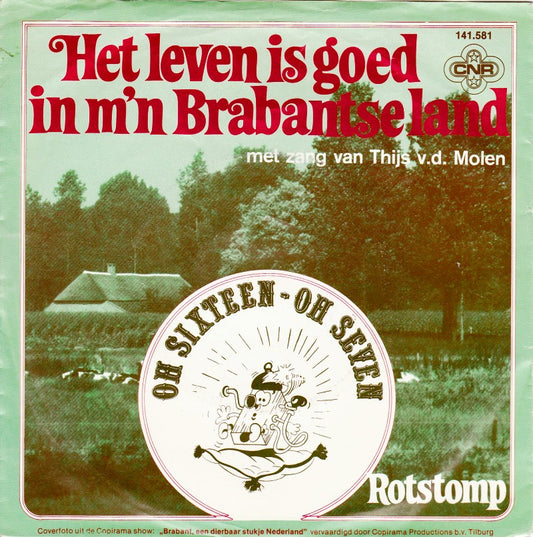 Oh Sixteen Oh Seven - Het Leven Is Goed In M'n Brabantse Land