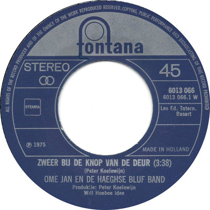 Ome Jan En De Haeghse Bluf Band - Zweer Bij De Knop Van De Deur 36058 Vinyl Singles Goede Staat
