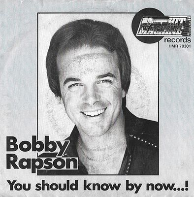 Bobby Rapson - You Should Know By Now...!