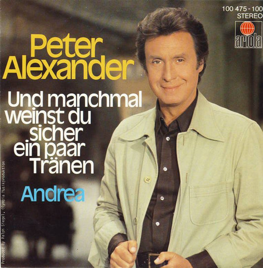 Peter Alexander - Und Manchmal Weinst Du Sicher Ein Paar Tränen