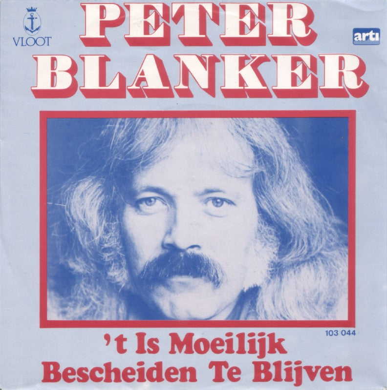 Peter Blanker - 't Is Moeilijk Bescheiden Te Blijven