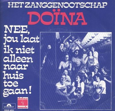 Zanggenootschap Doïna - Nee Jou Laat Ik Niet Alleen Naar Huis Toe Gaan ! Vinyl Singles Vinyl Zeer Goed / Hoesje Goed "VINYLSINGLES.NL"