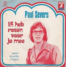Paul Severs - Ik Heb Rozen Voor Je Mee