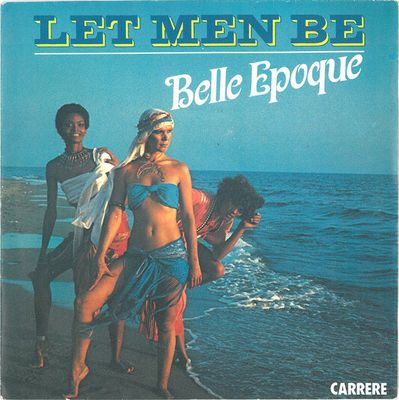 Belle Epoque - Let Men Be Vinyl Singles Media VG+ / Sleeve Slecht