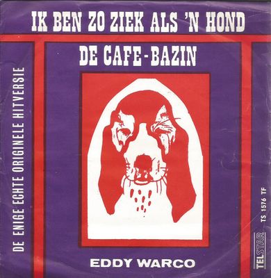 Eddy Warco - Ik Ben Zo Ziek Als 'n Hond