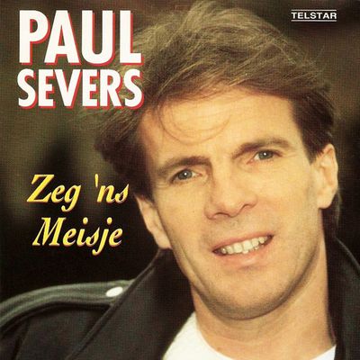 Paul Severs - Zeg 'ns Meisje