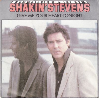Shakin' Stevens - Give Me Your Heart Tonight