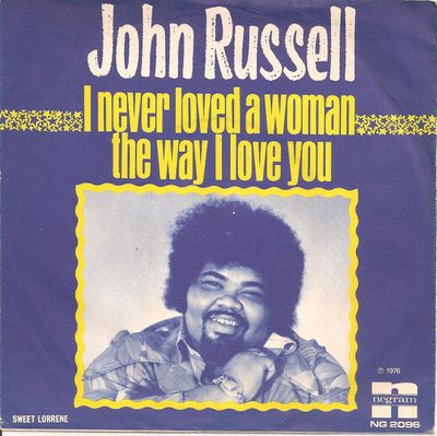 Big John Russell - I Never Loved A Woman The Way I Love You Vinyl Singles Media VG+ / Sleeve G+