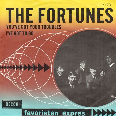 Fortunes - You've Got Your Troubles