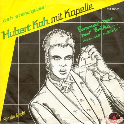 Hubert Kah - Einmal Nur Mit Erika... (Dieser Welt Entfliehn) Vinyl Singles Vinyl Zeer Goed / Hoesje Goed "VINYLSINGLES.NL"