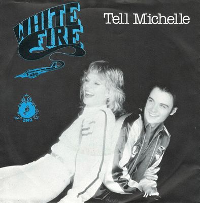 White Fire - Tell Michelle Vinyl Singles Vinyl Zeer Goed / Hoesje Goed "VINYLSINGLES.NL"