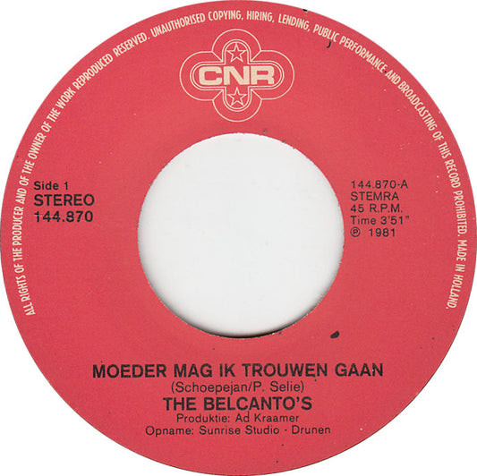 Belcanto's - Moeder Mag Ik Trouwen Gaan