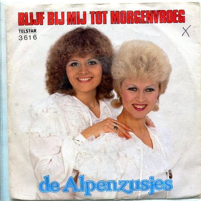 Alpenzusjes - Blijf Bij Mij Tot Morgenvroeg Vinyl Singles Vinyl Zeer Goed / Hoesje Goed "VINYLSINGLES.NL"