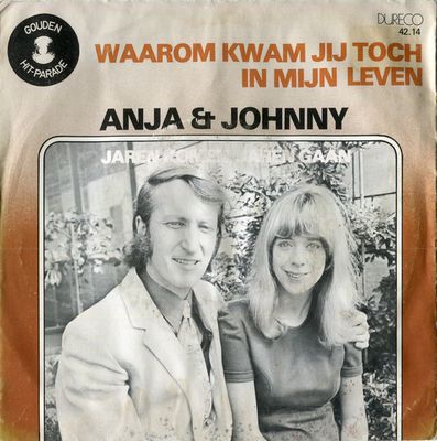 Anja & Johnny - Waarom Kwam Jij Toch In Mijn Leven