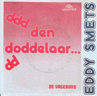 Eddy Smets - Den Doddelaar Vinyl Singles Vinyl Zeer Goed / Hoesje Goed "VINYLSINGLES.NL"