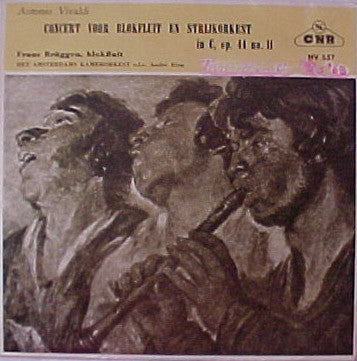 Antonio Vivaldi - Frans Brüggen - Concert Voor Blokfluit En Strijkorkest In C, Opus 44 No.11 Vinyl Singles Media VG+ / Sleeve G+