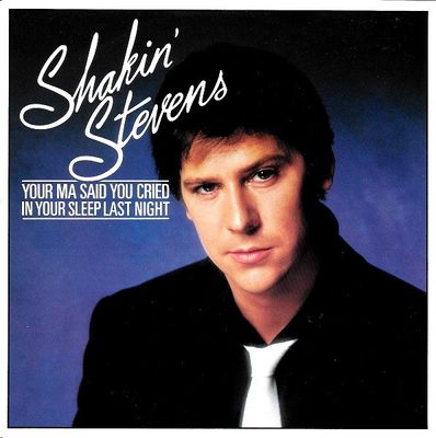 Shakin' Stevens - Your Ma Said You Cried In Your Sleep Last Night Vinyl Singles Media VG+ / Sleeve G+