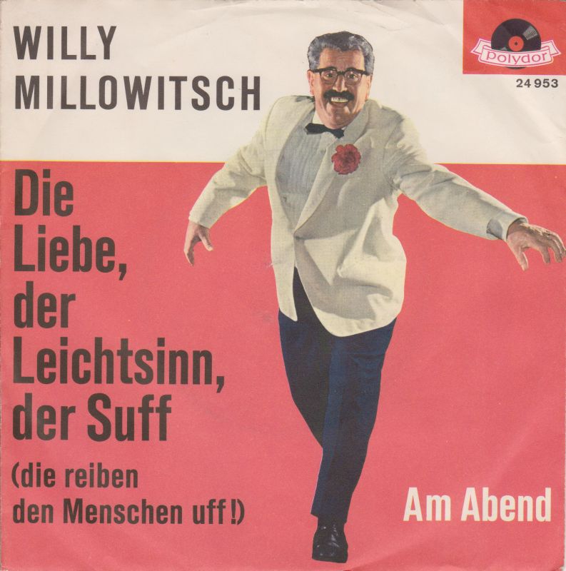 Willy Millowitsch - Die Liebe, Der Leichtsinn, Der Suff (Die Reiben Den Menschen Uff!)